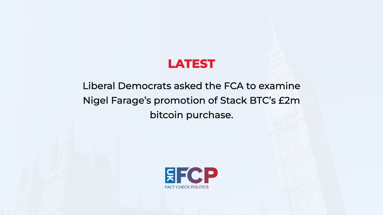 Liberal Democrats ask FCA to examine Farage’s role in Stack BTC’s £2m bitcoin purchase