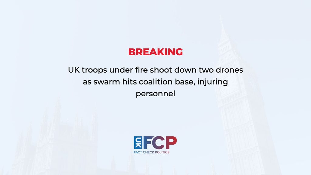UK troops under fire shoot down two drones as swarm hits coalition base, injuring personnel